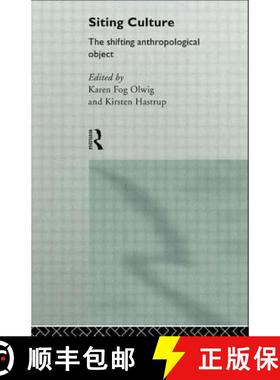 【3-4周达】Siting Culture : The Shifting Anthropological Object [9780415150026]