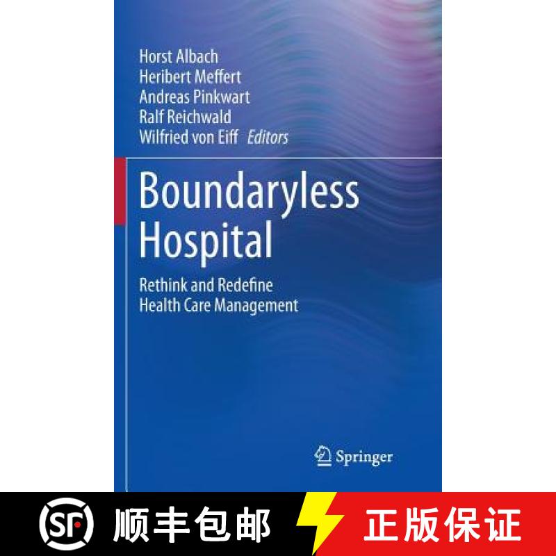 【3-4周达】Boundaryless Hospital : Rethink and Redefine Health Care Management [9783662569696]