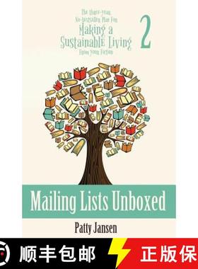 【3-4周达】Mailing Lists Unboxed: The Three-Year, No-bestseller Plan For Making A Living From Your Fi... [9781925841466]
