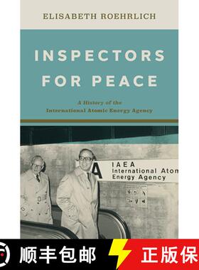 【3-4周达】Inspectors for Peace: A History of the International Atomic Energy Agency [9781421443331]