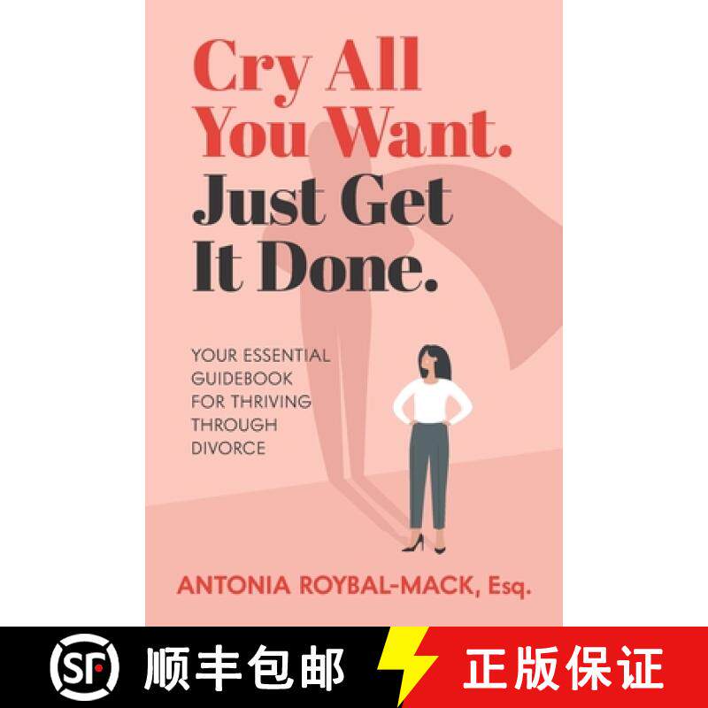 预订 Cry All You Want, Just Get It Done: Your Essential Guidebook for Thriving Through Divorce [9798986689302]