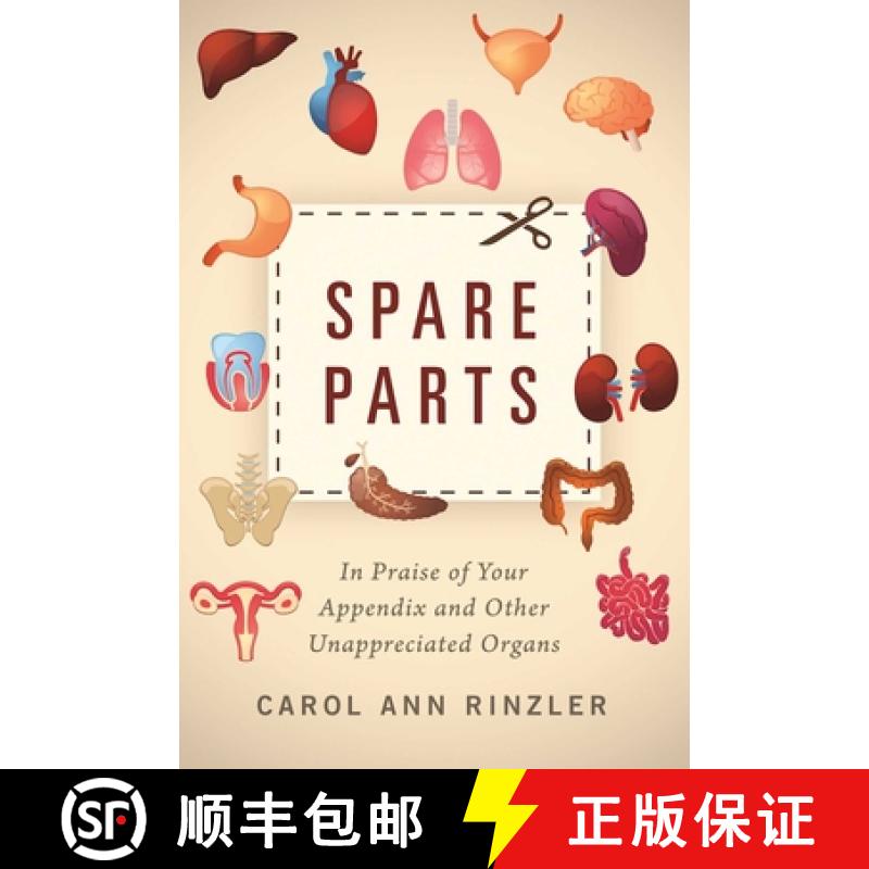 【3-4周达】Spare Parts: In Praise of Your Appendix and Other Unappreciated Organs [9781510712508]