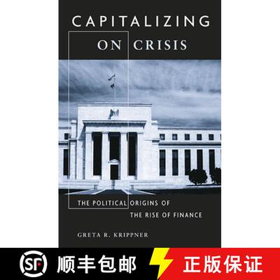 【3-4周达】Capitalizing on Crisis – The Political Origins of the Rise of Finance [9780674066199]