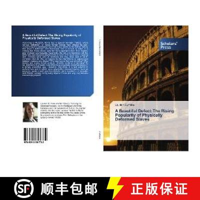 预订 A Beautiful Defect:The Rising Popularity of Physically Deformed Slaves [9786202301732]