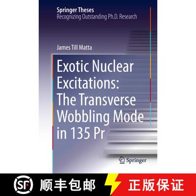 【3-4周达】精装 Exotic Nuclear Excitations: The Transverse Wobbling Mode in 135 Pr (1st ed. 2017) [9783319532394]