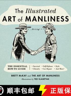 【3-4周达】Illustrated Art of Manliness: The Essential How-To Guide: Survival * Chivalry * Self-Defen... [9780316362658]