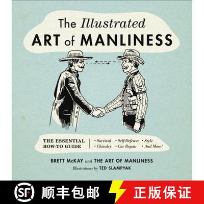 【3-4周达】精装 Illustrated Art of Manliness: The Essential How-To Guide: Survival * Chivalry * Self-... [9780316362658]