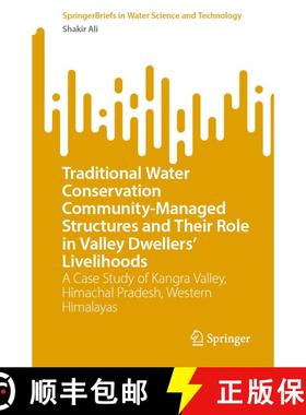【3-4周达】Traditional Water Conservation Community-Managed Structures and Their Role in Valley Dwell... [9783032046390]