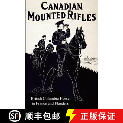 【3-4周达】THE 2nd CANADIAN MOUNTED RIFLES (British Columbia Horse) in France and Flanders [9781783311798]