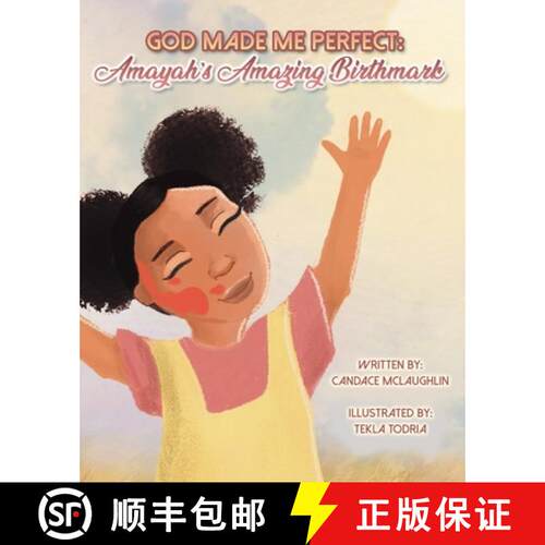 【3-4周达】God Made Me Perfect: Amayah's Amazing Birthmark [9780578705422]