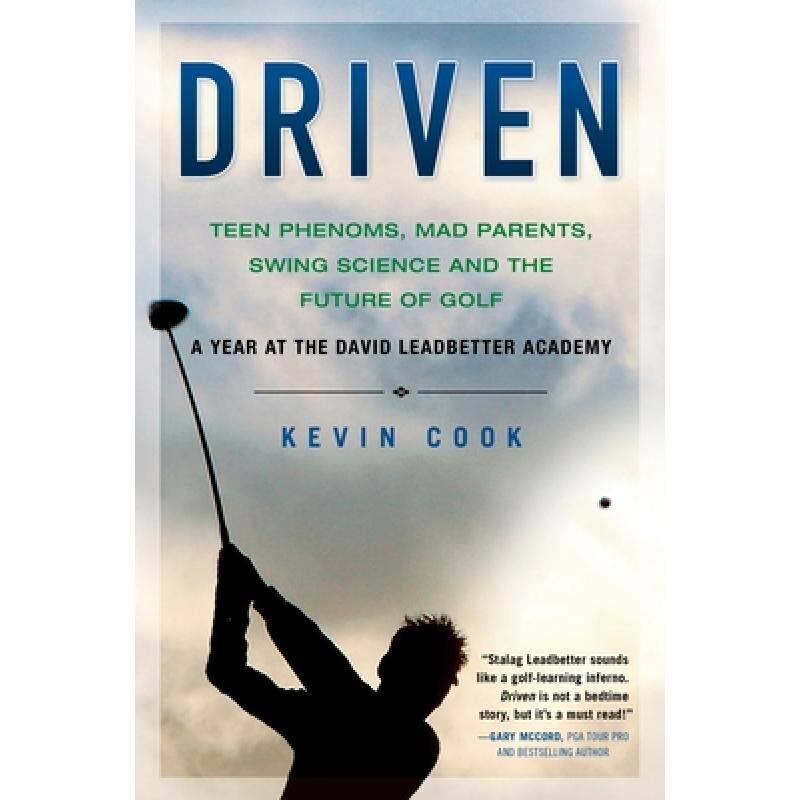 预订 Driven: Teen Phenoms, Mad Parents, Swing Science and the Future of Golf [9781592404698]怎么样,好用不?