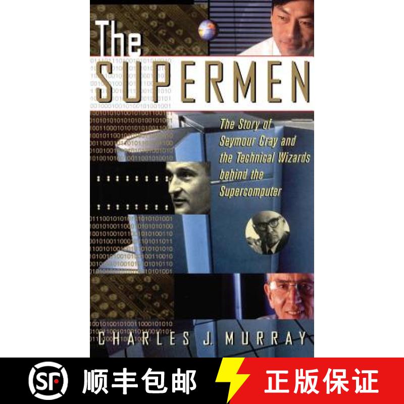 【4周达】The Supermen: The Story Of Seymour Cray And The Technical Wizards Behind The Supercomputer [... [9780471048855]