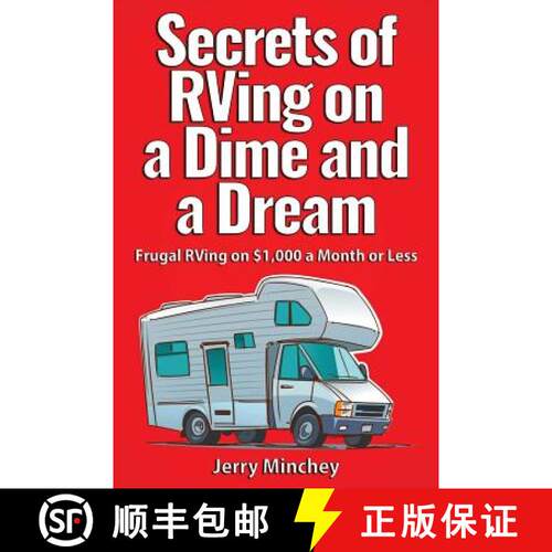 【3-4周达】Secrets of RVing on a Dime and a Dream: Frugal RVing on $1,000 a Month or Less [9781947020061]