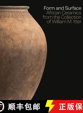 【3-4周达】Form and Surface : African Ceramics from the William M. Itter Collection [9781785512094]