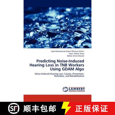 预订 Predicting Noise-Induced Hearing Loss in Tnb Workers Using Gdam Algo [9783659304057]