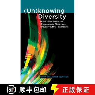 Researching Neocolonial Diversity Testimo... 预订 Narratives knowing through Classrooms 9781433110078 Youth