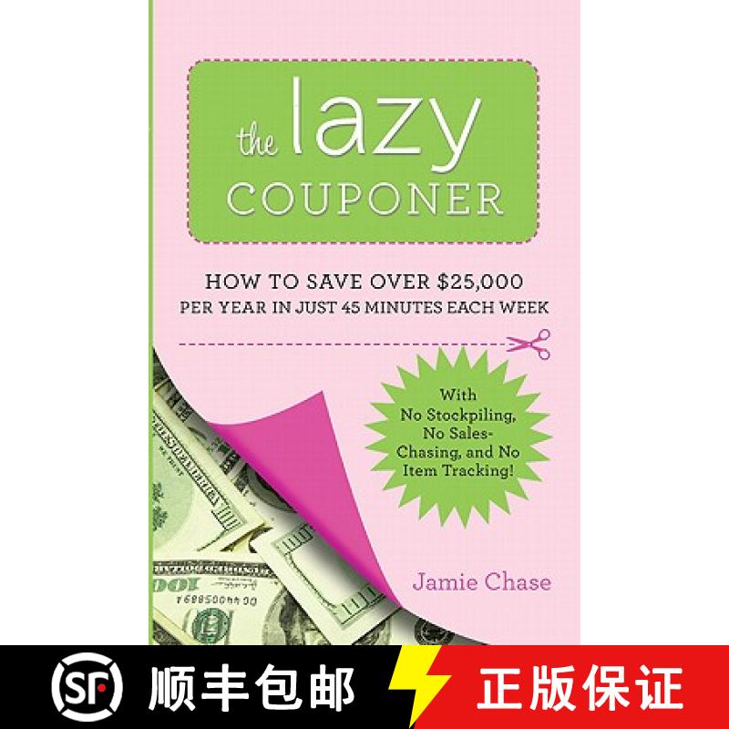 【3-4周达】The Lazy Couponer: How to Save $25,000 Per Year in Just 45 Minutes Per Week with No Stockp... [9780762442911]