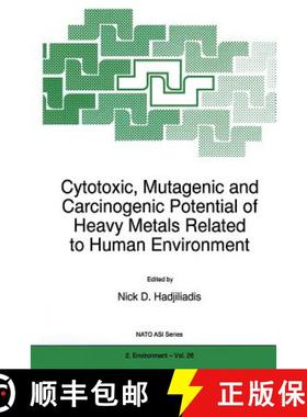 【3-4周达】Cytotoxic, Mutagenic and Carcinogenic Potential of Heavy Metals Related to Human Environment [9789401064408]
