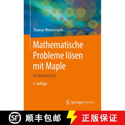 【3-4周达】Mathematische Probleme lösen mit Maple: Ein Kurzeinstieg (6. Auflage 2020) [9783662605431]