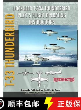 【3-4周达】Lockheed T-33 Thunderbird / Shooting Star Pilot's Flight Operating Manual [9781935327516]