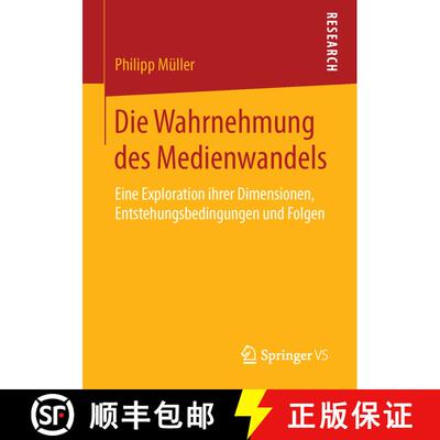 【3-4周达】Die Wahrnehmung des Medienwandels : Eine Exploration ihrer Dimensionen, Entstehungsbedingu... [9783658128111]