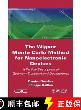 【3-4周达】The Wigner Monte-Carlo Method For Nanoelectronic Devices: Particle Description Of Quantum ... [9781848211506]