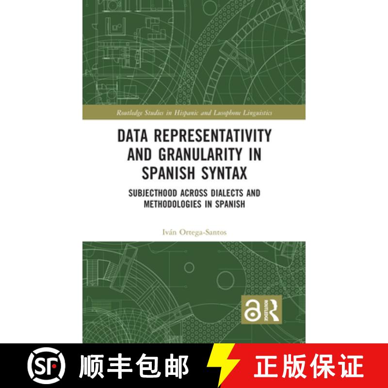【3-4周达】Data Representativity and Granularity in Spanish Syntax: Subjecthood across Dialects and M... [9781032437651]