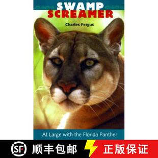 【3-4周达】Swamp Screamer: At Large with the Florida Panther [9780813015606]