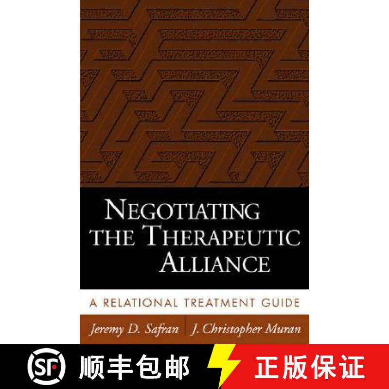 【3-4周达】Negotiating the Therapeutic Alliance: A Relational Treatment Guide [9781572308695]
