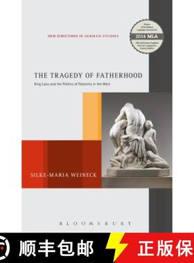 【3-4周达】The Tragedy of Fatherhood: King Laius and the Politics of Paternity in the West [9781628927894]