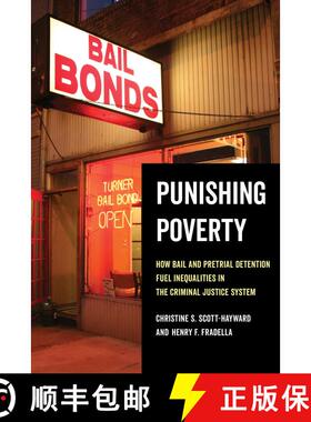 【3-4周达】Punishing Poverty – How Bail and Pretrial Detention Fuel Inequalities in the Criminal Jus... [9780520298316]