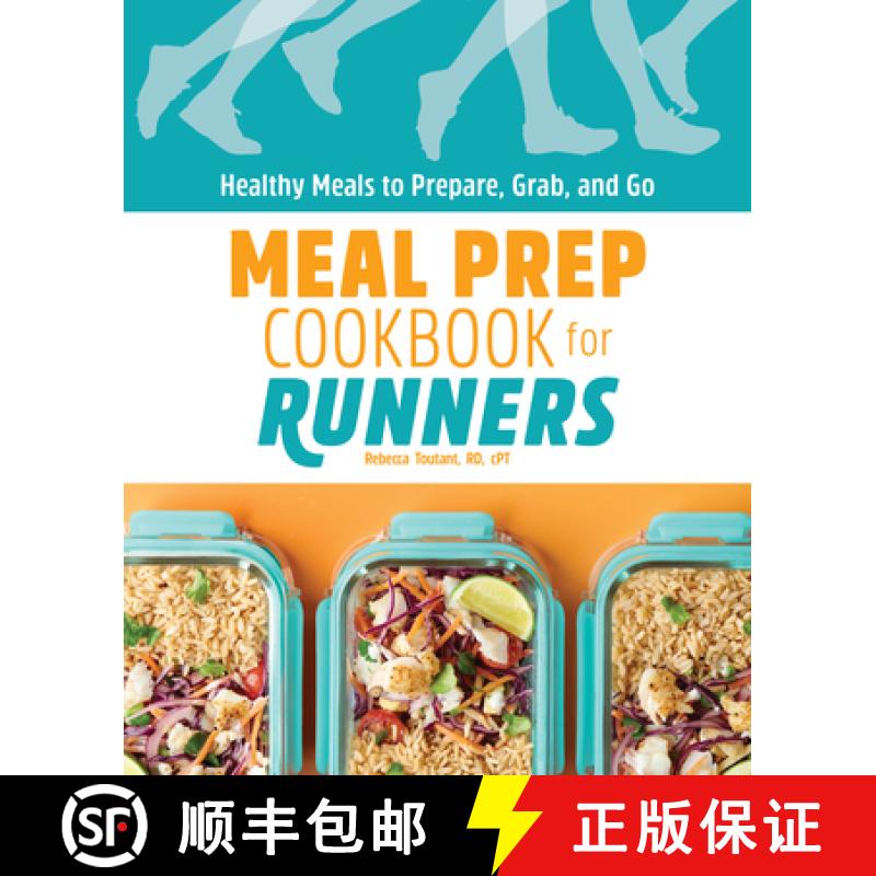 【3-4周达】Meal Prep Cookbook for Runners: Healthy Meals to Prepare, Grab, and Go [9781648763427]