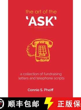 【3-4周达】The Art of the Ask: .a collection of fundraising letters and telephone scripts [9780989320214]