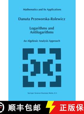 【3-4周达】Logarithms and Antilogarithms : An Algebraic Analysis Approach [9789401061940]