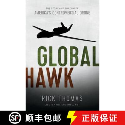 【3-4周达】Global Hawk: The Story and Shadow of America's Controversial Drone [9780692457467]