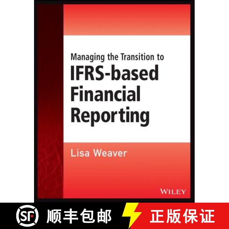 【4周达】Managing The Transition To Ifrs-Based Financial Reporting - A Practical Guide To Planning An... [9781118643747]