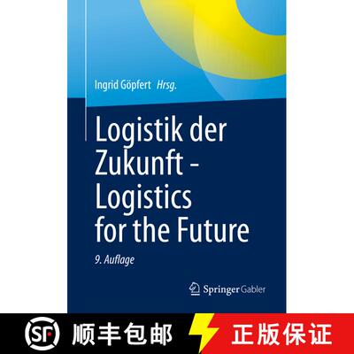 【3-4周达】Logistik der Zukunft - Logistics for the Future (9., aktualisierte und erweiterte Aufl. 2022) [9783658374433]