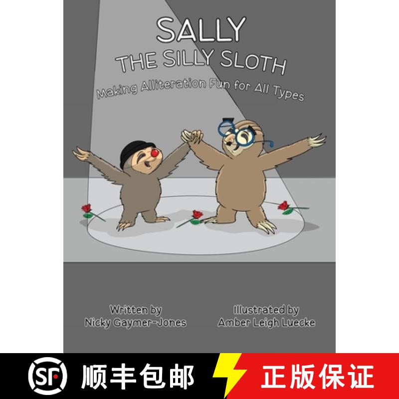 【3-4周达】Sally the Silly Sloth: Read Aloud Books, Books for Early Readers, Making Alliteration Fun! [9781964411187]