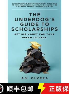 【3-4周达】The Underdog's Guide to Scholarships: Get Big Money for Your Dream College [9798988945611]