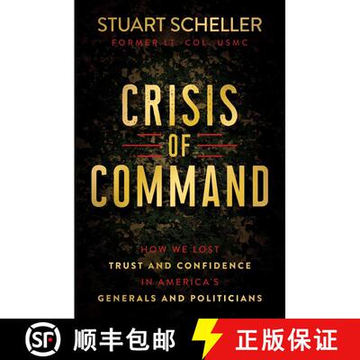 【3-4周达】Crisis of Command: How We Lost Trust and Confidence in America's Generals and Politicians [9781637585443]
