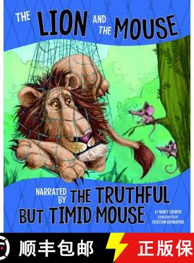 预订 The Lion and the Mouse: Narrated by the Timid But Truthful Mouse [9781515828709]
