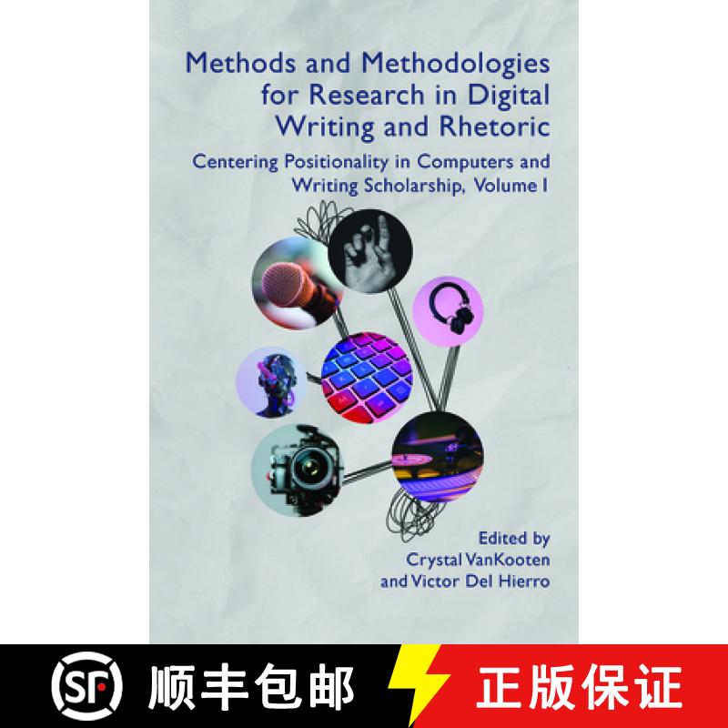 【2-3周达】Methods and Methodologies for Research in Digital Writing and Rhetoric, Volume 1: Centerin... [9781646423828]