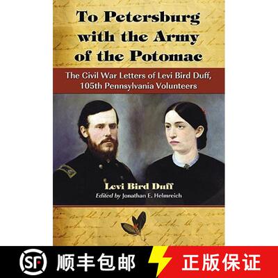 【3-4周达】To Petersburg with the Army of the Potomac : The Civil War Letters of Levi Bird Duff, 105t... [9780786444304]