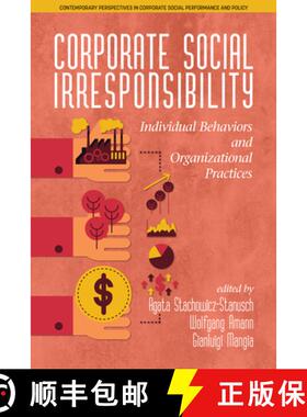 【3-4周达】Corporate Social Irresponsibility: Individual Behaviors and Organizational Practices (hc) [9781681238074]