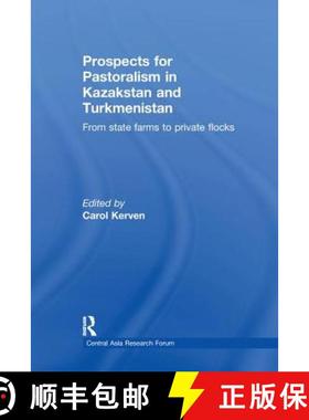 【3-4周达】Prospects for Pastoralism in Kazakstan and Turkmenistan: From State Farms to Private Flocks [9781138996847]