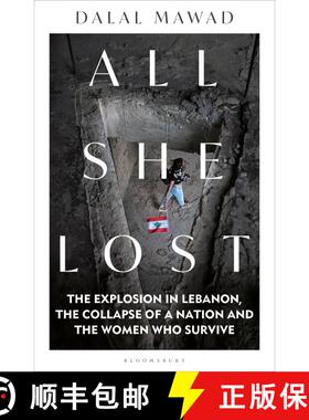 【3-4周达】All She Lost : The Explosion in Lebanon, the Collapse of a Nation and the Women who Surviv... [9781399406260]