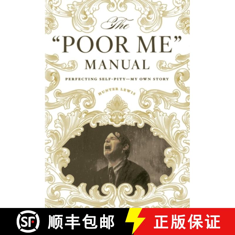 【2-3周达】The Poor Me Manual : Perfecting Self Pity-My Own Story [9781604190748]
