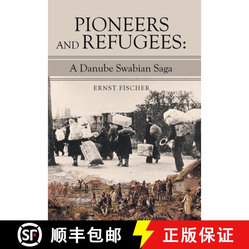 【2-3周达】Pioneers and Refugees:: A Danube Swabian Saga [9781665715140]