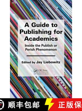 【3-4周达】A Guide to Publishing for Academics : Inside the Publish or Perish Phenomenon [9781482256260]