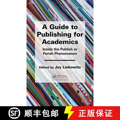 【3-4周达】A Guide to Publishing for Academics : Inside the Publish or Perish Phenomenon [9781482256260]